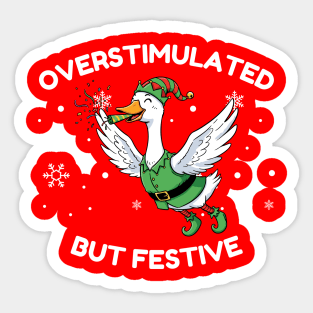 Overstimulated But Festive Goose Sticker